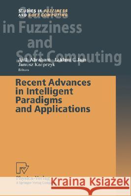 Recent Advances in Intelligent Paradigms and Applications Wolfgang P. Kaschka A. Abraham L. C. Jain 9783790815382 Physica-Verlag