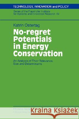 No-Regret Potentials in Energy Conservation: An Analysis of Their Relevance, Size and Determinants Ostertag, Katrin 9783790815399