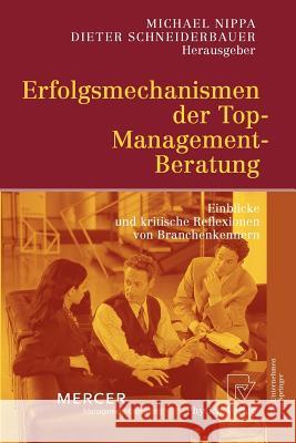 Erfolgsmechanismen Der Top-Management-Beratung: Einblicke Und Kritische Reflexionen Von Branchenkennern Nippa, Michael 9783790815566