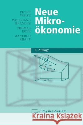 Neue Mikroökonomie Peter Weise, Wolfgang Brandes, Thomas Eger, Manfred Kraft 9783790815597 Springer-Verlag Berlin and Heidelberg GmbH & 