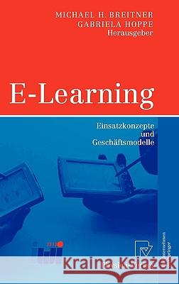 E-Learning: Einsatzkonzepte Und Geschäftsmodelle Breitner, Michael 9783790815887 Physica-Verlag Heidelberg