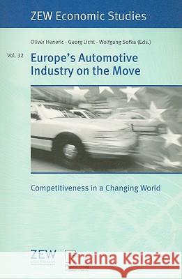 Europe's Automotive Industry on the Move: Competitiveness in a Changing World Heneric, Oliver 9783790815900 Physica-Verlag Heidelberg