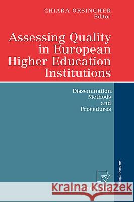 Assessing Quality in European Higher Education Institutions: Dissemination, Methods and Procedures Orsingher, Chiara 9783790816594
