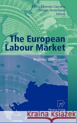 The European Labour Market: Regional Dimensions Caroleo, Floro Ernesto 9783790816792