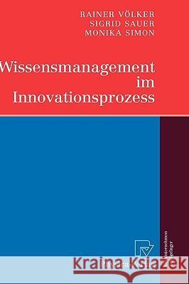 Wissensmanagement Im Innovationsprozess Rainer Vvlker Sigrid Sauer Rainer Vc6lker 9783790816914