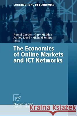 The Economics of Online Markets and Ict Networks Cooper, Russel 9783790817065 Physica-Verlag Heidelberg
