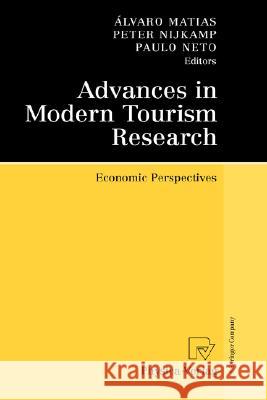 Advances in Modern Tourism Research: Economic Perspectives Matias, Álvaro 9783790817171 PHYSICA-VERLAG GMBH & CO