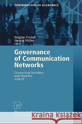 Governance of Communication Networks: Connecting Societies and Markets with IT Preissl, Brigitte 9783790817454