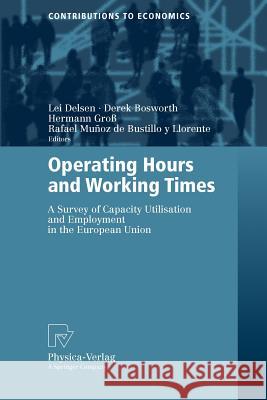 Operating Hours and Working Times: A Survey of Capacity Utilisation and Employment in the European Union Delsen, Lei 9783790817591