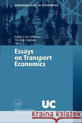 Essays on Transport Economics Pablo Coto-Millan Vicente Inglada 9783790817645 Springer