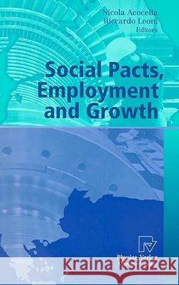 Social Pacts, Employment and Growth: A Reappraisal of Ezio Tarantelli's Thought Nicola Acocella Riccardo Leoni 9783790819151 Physica-Verlag Heidelberg