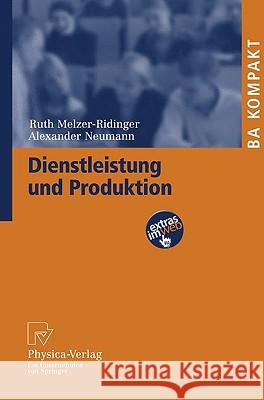 Dienstleistung und Produktion Ruth Melzer-Ridinger, Alexander Neumann 9783790819878