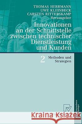 Innovationen an Der Schnittstelle Zwischen Technischer Dienstleistung Und Kunden 2: Methoden Und Strategien Herrmann, Thomas 9783790820270