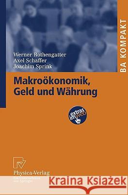 Makroökonomik, Geld Und Währung Rothengatter, Werner 9783790820966 Physica-Verlag Heidelberg