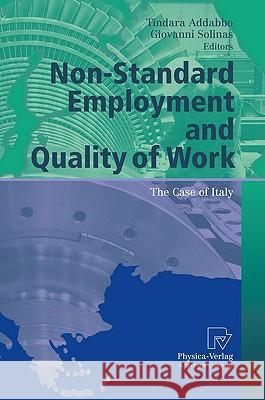 Non-Standard Employment and Quality of Work: The Case of Italy Addabbo, Tindara 9783790821055 Physica-Verlag Heidelberg