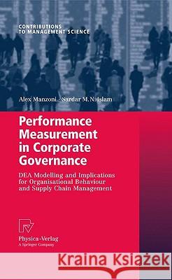Performance Measurement in Corporate Governance: DEA Modelling and Implications for Organisational Behaviour and Supply Chain Management Manzoni, Alex 9783790821697 Physica-Verlag Heidelberg