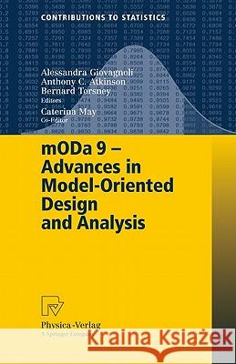 mODa 9 - Advances in Model-Oriented Design and Analysis: Proceedings of the 9th International Workshop in Model-Oriented Design and Analysis Held in B Giovagnoli, Alessandra 9783790824094 Physica-Verlag Heidelberg