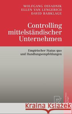 Controlling Mittelständischer Unternehmen: Empirischer Status Quo Und Handlungsempfehlungen Ossadnik, Wolfgang 9783790824278 Physica-Verlag HD