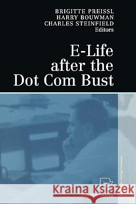 E-Life After the Dot Com Bust Preissl, Brigitte 9783790824537 Not Avail