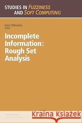 Incomplete Information: Rough Set Analysis Ewa Orlowska 9783790824575