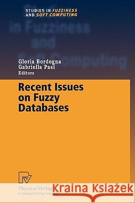 Recent Issues on Fuzzy Databases Gloria Bordogna Gabriella Pasi 9783790824766 Springer