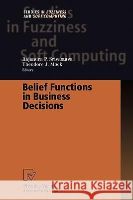 Belief Functions in Business Decisions Rajendra P. Srivastava 9783790825039 Not Avail