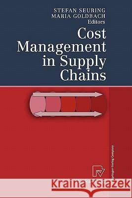 Cost Management in Supply Chains Stefan Seuring Maria Goldbach 9783790825152