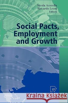 Social Pacts, Employment and Growth: A Reappraisal of Ezio Tarantelli's Thought Acocella, Nicola 9783790825329 Springer