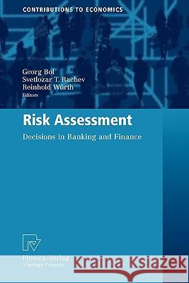 Risk Assessment: Decisions in Banking and Finance Bol, Georg 9783790825572 Springer