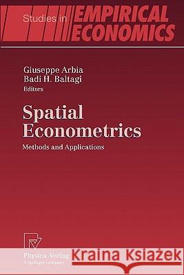 Spatial Econometrics: Methods and Applications Arbia, Giuseppe 9783790825633