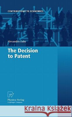 The Decision to Patent Alexandra Zaby 9783790826111 Not Avail