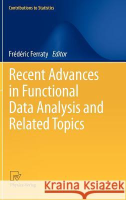 Recent Advances in Functional Data Analysis and Related Topics Frédéric Ferraty 9783790827354 Springer-Verlag Berlin and Heidelberg GmbH & 