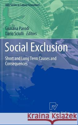 Social Exclusion: Short and Long Term Causes and Consequences Parodi, Giuliana 9783790827712