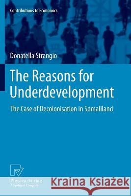 The Reasons for Underdevelopment: The Case of Decolonisation in Somaliland Strangio, Donatella 9783790828368