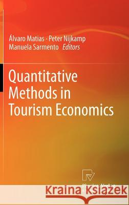 Quantitative Methods in Tourism Economics Lvero Matias Peter Nijkamp Manuela Sarmento 9783790828788