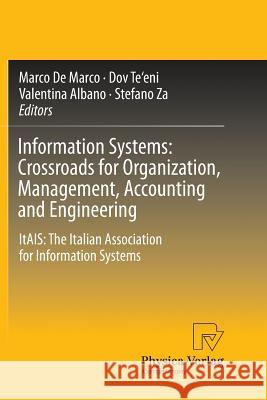 Information Systems: Crossroads for Organization, Management, Accounting and Engineering: Itais: The Italian Association for Information Systems De Marco, Marco 9783790829112 Physica-Verlag