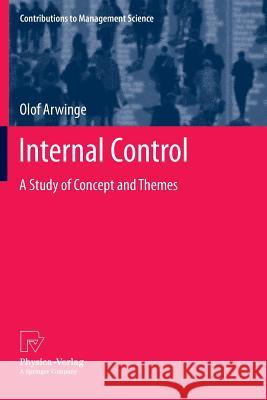 Internal Control: A Study of Concept and Themes Arwinge, Olof 9783790829457 Physica-Verlag