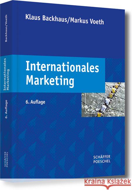 Internationales Marketing : Unter Mitarb. v. Victoria Bertels u. a. Backhaus, Klaus Voeth, Markus  9783791026527 Schäffer-Poeschel