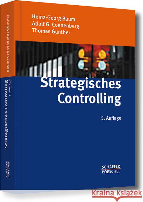 Strategisches Controlling Baum, Heinz-Georg; Coenenberg, Adolf G.; Günther, Thomas 9783791029719