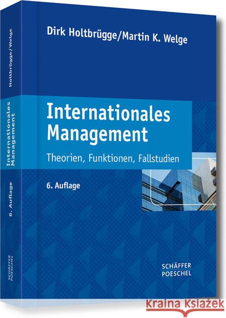 Internationales Management : Theorien, Funktionen, Fallstudien Holtbrügge, Dirk; Welge, Martin K. 9783791034072 Schäffer-Poeschel