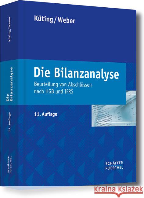 Die Bilanzanalyse : Beurteilung von Abschlüssen nach HGB und IFRS Küting, Peter; Weber, Claus-Peter 9783791034133