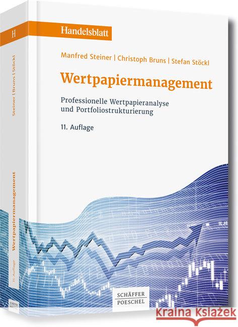 Wertpapiermanagement : Professionelle Wertpapieranalyse und Portfoliostrukturierung Steiner, Manfred; Bruns, Christoph; Stöckl, Stefan 9783791034768