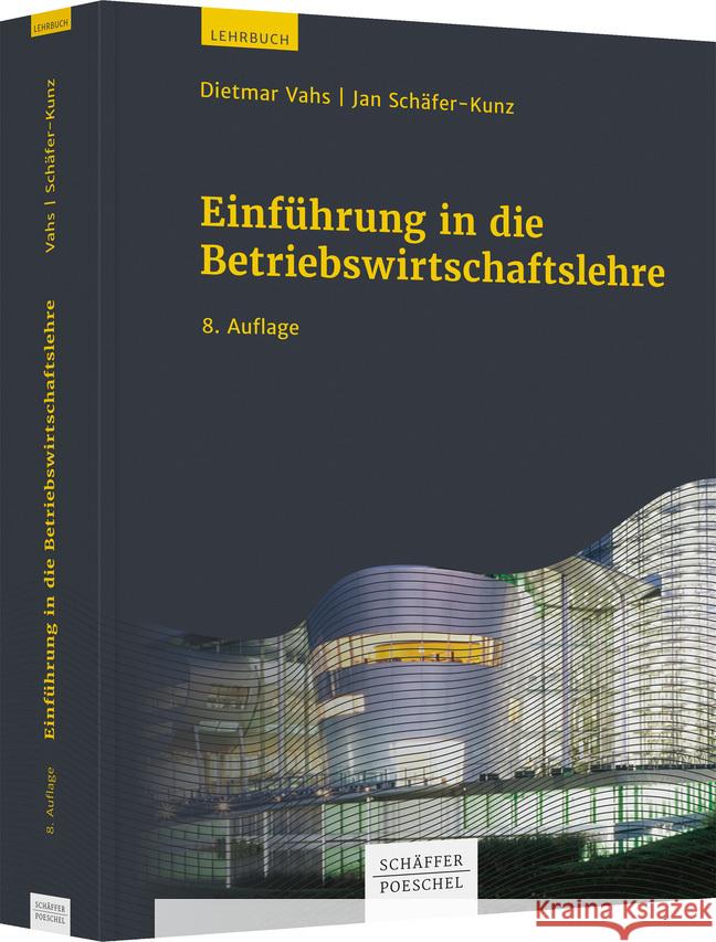 Einführung in die Betriebswirtschaftslehre Vahs, Dietmar, Schäfer-Kunz, Jan 9783791048208 Schäffer-Poeschel