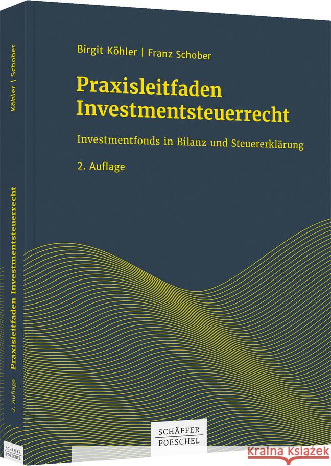 Praxisleitfaden Investmentsteuerrecht Köhler, Birgit, Schober, Franz 9783791052083