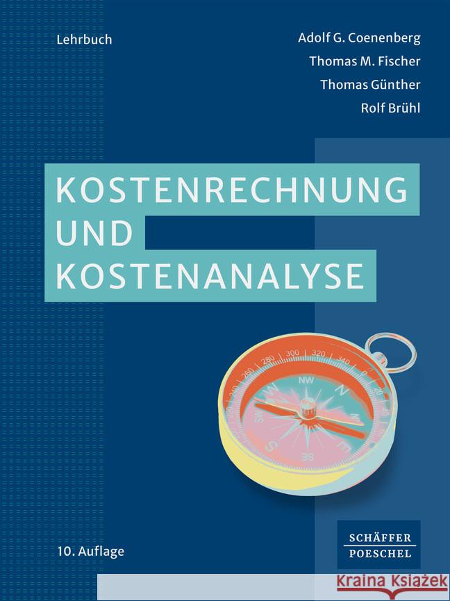 Kostenrechnung und Kostenanalyse Coenenberg, Adolf G., Fischer, Thomas M., Günther, Thomas 9783791054919