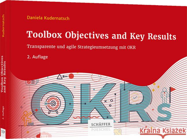 Toolbox Objectives and Key Results Kudernatsch, Daniela 9783791055640 Schäffer-Poeschel