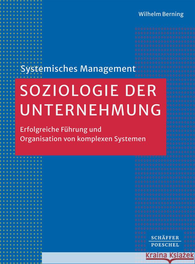 Soziologie der Unternehmung Berning, Wilhelm 9783791058320 Schäffer-Poeschel