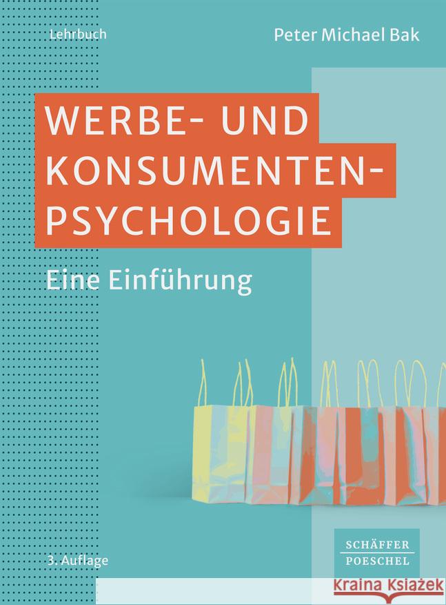 Werbe- und Konsumentenpsychologie Bak, Peter Michael 9783791058559
