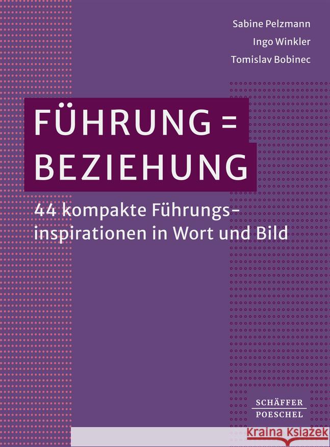Führung = Beziehung Pelzmann, Sabine, Winkler, Ingo, Bobinec, Tomislav 9783791060484