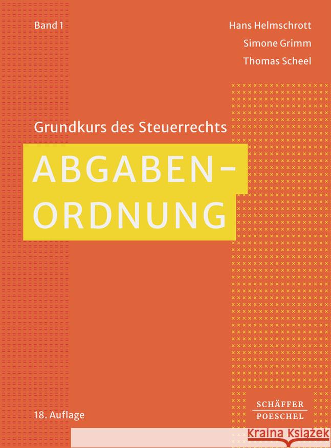 Abgabenordnung Helmschrott, Hans, Grimm, Simone, Scheel, Thomas 9783791060699 Schäffer-Poeschel